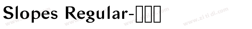 Slopes Regular字体转换 Slopes Regular字体转换